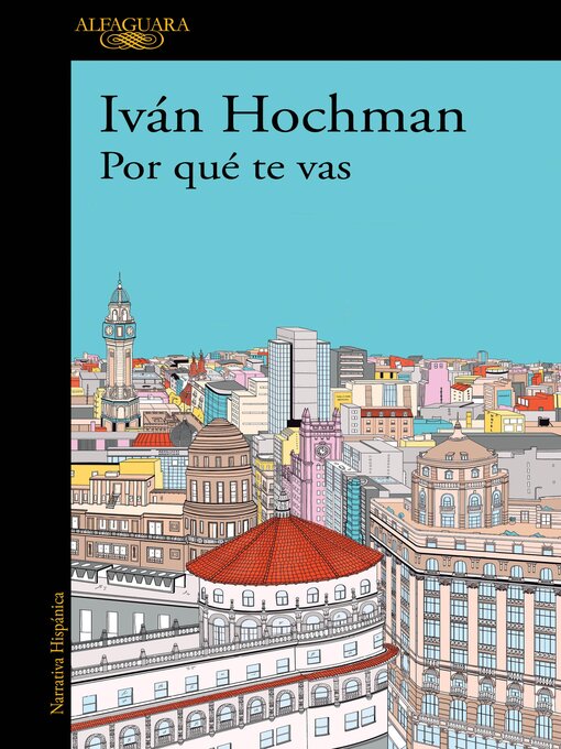 Title details for Por qué te vas by Iván Hochman - Available
